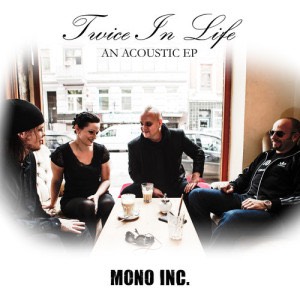 Mono Inc. Twice in Life